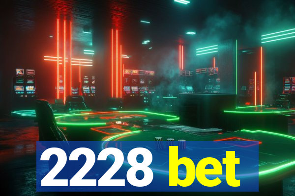 2228 bet